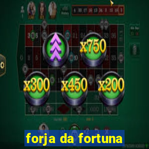 forja da fortuna